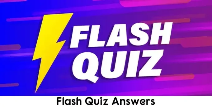 Flash Quiz Answers