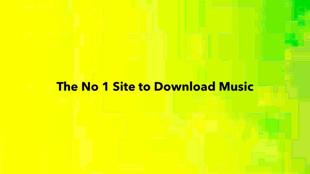The No 1 Site to Download Music